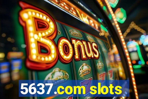 5637.com slots